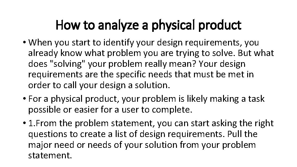 How to analyze a physical product • When you start to identify your design