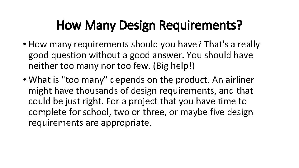 How Many Design Requirements? • How many requirements should you have? That's a really