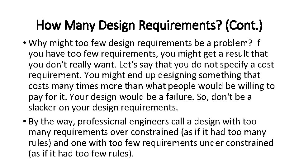 How Many Design Requirements? (Cont. ) • Why might too few design requirements be