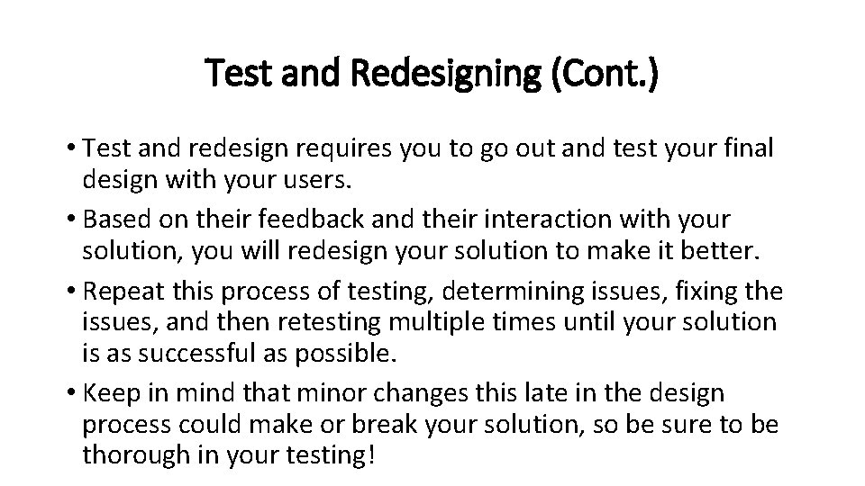 Test and Redesigning (Cont. ) • Test and redesign requires you to go out