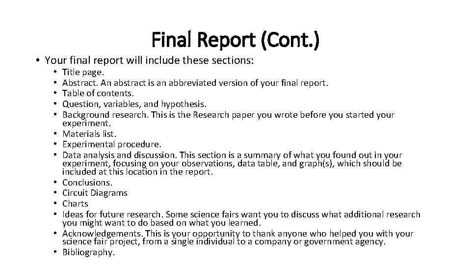 Final Report (Cont. ) • Your final report will include these sections: • •