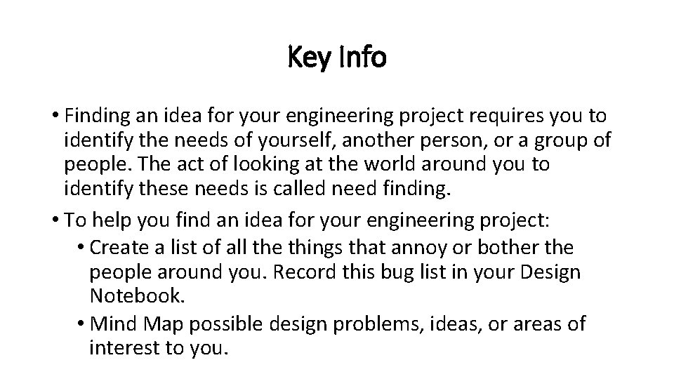 Key Info • Finding an idea for your engineering project requires you to identify