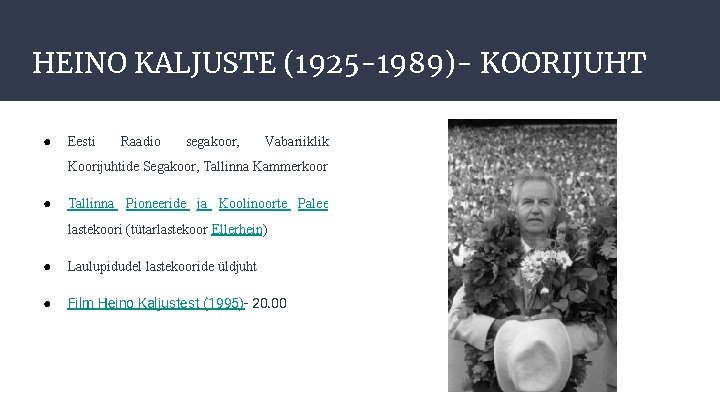 HEINO KALJUSTE (1925 -1989)- KOORIJUHT ● Eesti Raadio segakoor, Vabariiklik Koorijuhtide Segakoor, Tallinna Kammerkoor