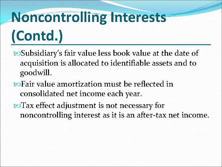 Noncontrolling Interests (Contd. ) Subsidiary’s fair value less book value at the date of