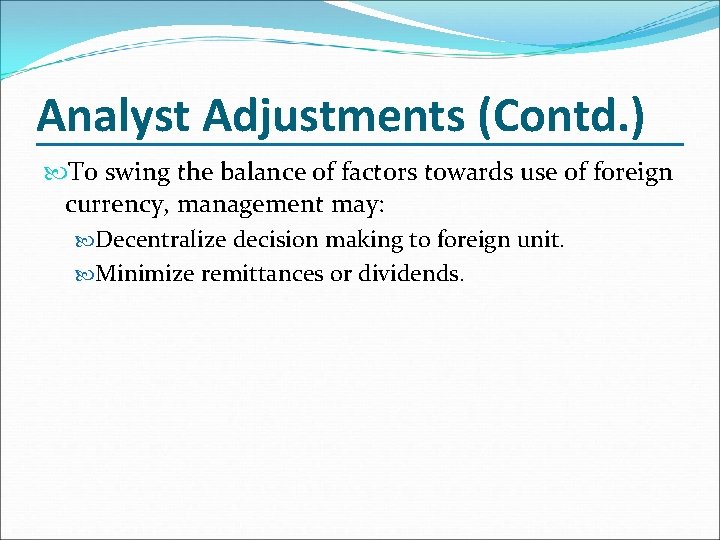 Analyst Adjustments (Contd. ) To swing the balance of factors towards use of foreign
