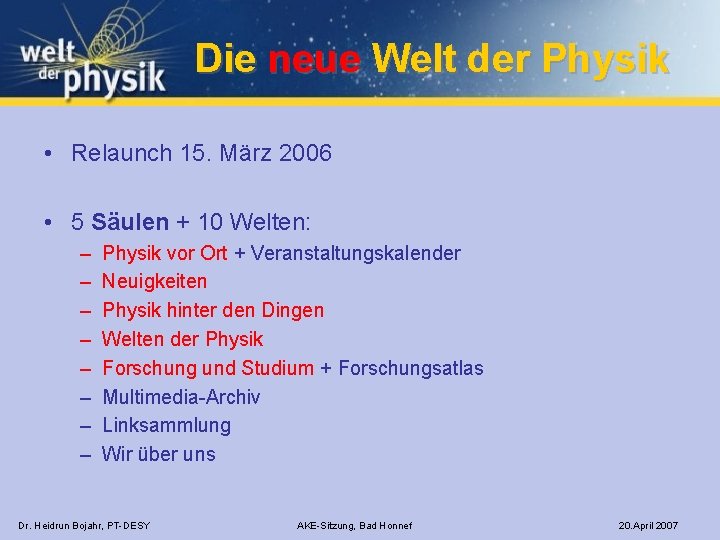 Die neue Welt der Physik • Relaunch 15. März 2006 • 5 Säulen +