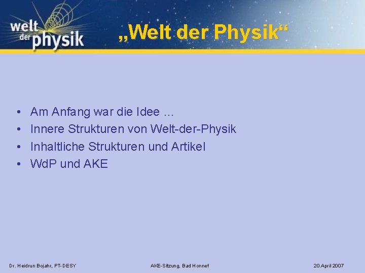 „Welt der Physik“ • • Am Anfang war die Idee … Innere Strukturen von