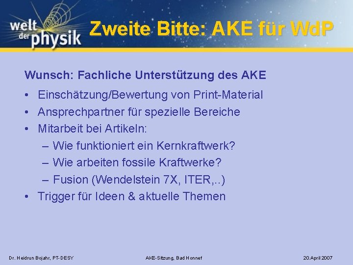 Zweite Bitte: AKE für Wd. P Wunsch: Fachliche Unterstützung des AKE • Einschätzung/Bewertung von