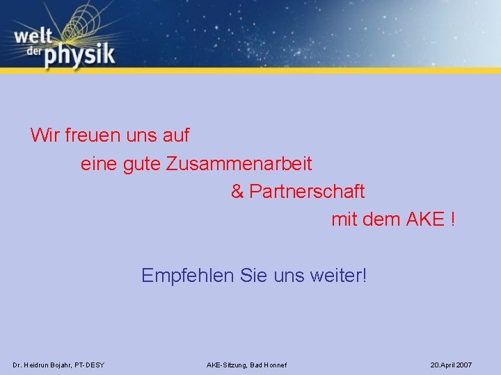 Wir freuen uns auf eine gute Zusammenarbeit & Partnerschaft mit dem AKE ! Empfehlen