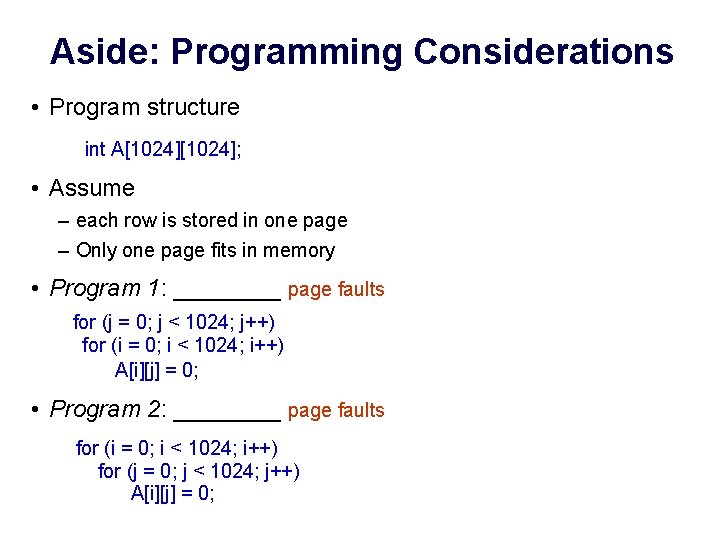 Aside: Programming Considerations • Program structure int A[1024]; • Assume – each row is