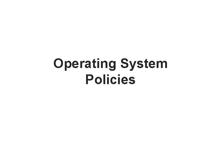 Operating System Policies 