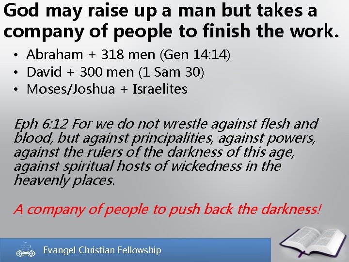 God may raise up a man but takes a company of people to finish