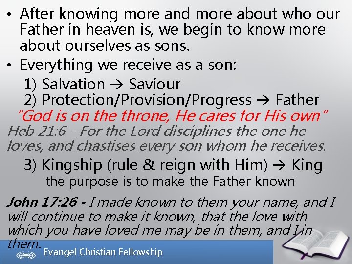  • After knowing more and more about who our Father in heaven is,