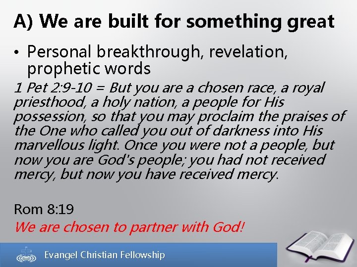 A) We are built for something great • Personal breakthrough, revelation, prophetic words 1