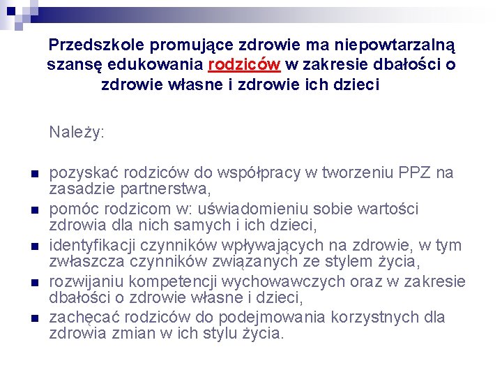 Przedszkole promujące zdrowie ma niepowtarzalną szansę edukowania rodziców w zakresie dbałości o zdrowie własne