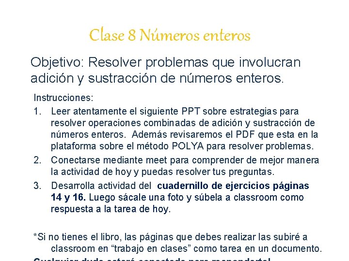 Clase 8 Números enteros Objetivo: Resolver problemas que involucran adición y sustracción de números