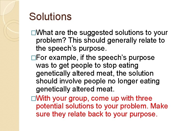 Solutions �What are the suggested solutions to your problem? This should generally relate to