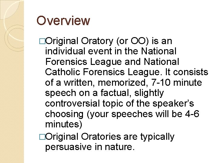 Overview �Original Oratory (or OO) is an individual event in the National Forensics League