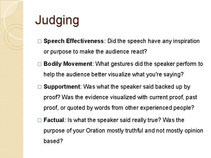 Judging � Speech Effectiveness: Did the speech have any inspiration or purpose to make
