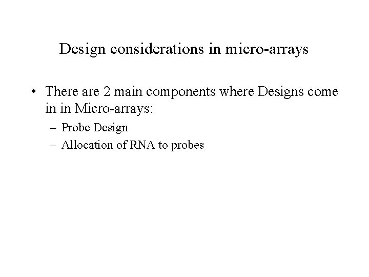 Design of Microarrays Lecture Topic 6 Experimental design