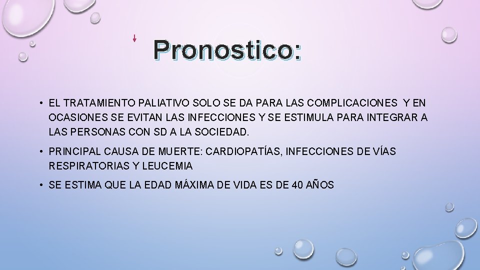Pronostico: • EL TRATAMIENTO PALIATIVO SOLO SE DA PARA LAS COMPLICACIONES Y EN OCASIONES