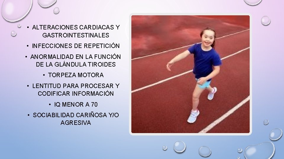  • ALTERACIONES CARDIACAS Y GASTROINTESTINALES • INFECCIONES DE REPETICIÓN • ANORMALIDAD EN LA
