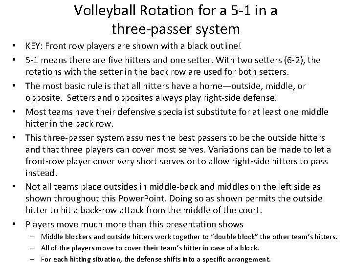 Volleyball Rotation for a 5 -1 in a three-passer system • KEY: Front row