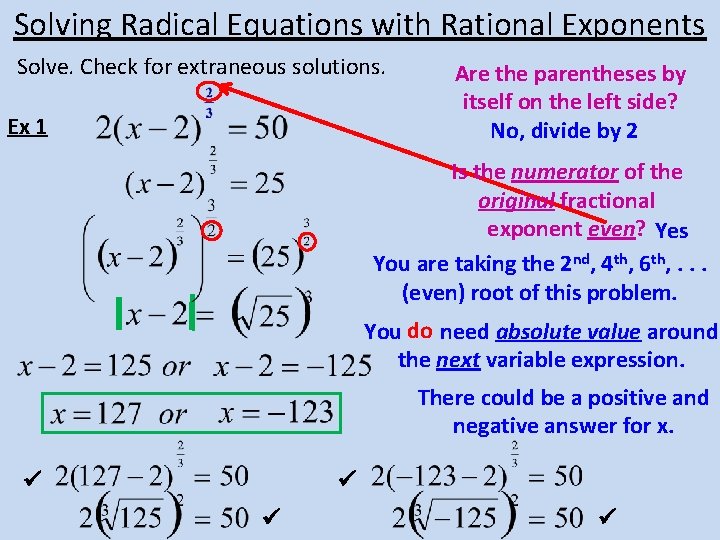 Solving Radical Equations with Rational Exponents Solve. Check for extraneous solutions. Ex 1 Are