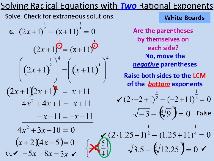 Solving Radical Equations with Two Rational Exponents Solve. Check for extraneous solutions. White Boards