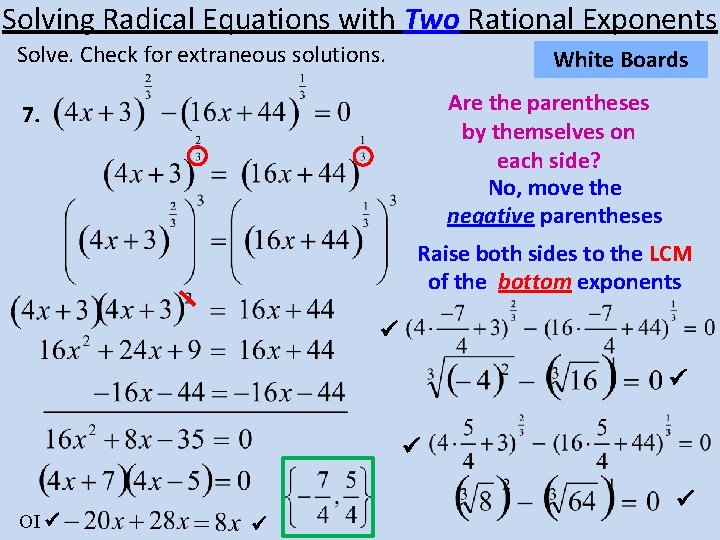 Solving Radical Equations with Two Rational Exponents Solve. Check for extraneous solutions. White Boards