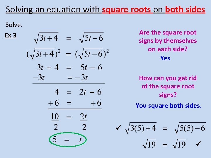 Solving an equation with square roots on both sides Solve. Ex 3 Are the