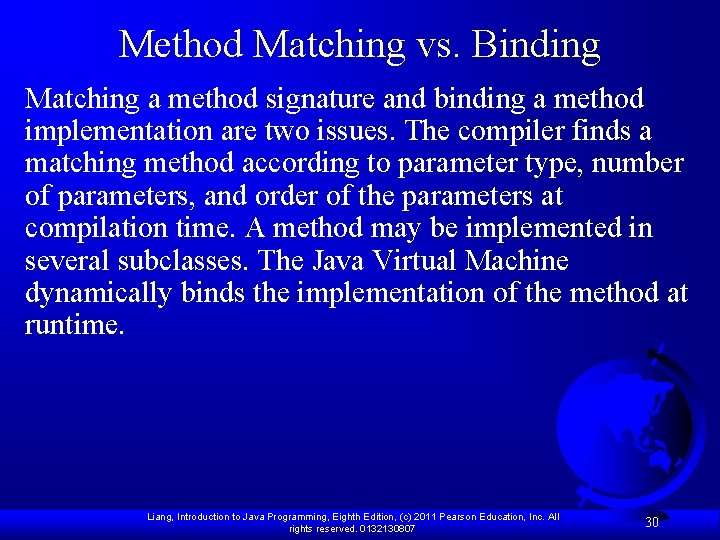 Method Matching vs. Binding Matching a method signature and binding a method implementation are