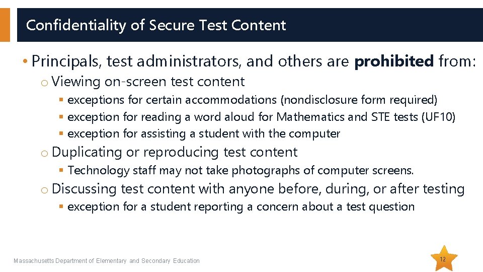 Confidentiality of Secure Test Content • Principals, test administrators, and others are prohibited from: Confidentiality of Secure Test Content • Principals, test administrators, and others are prohibited from: