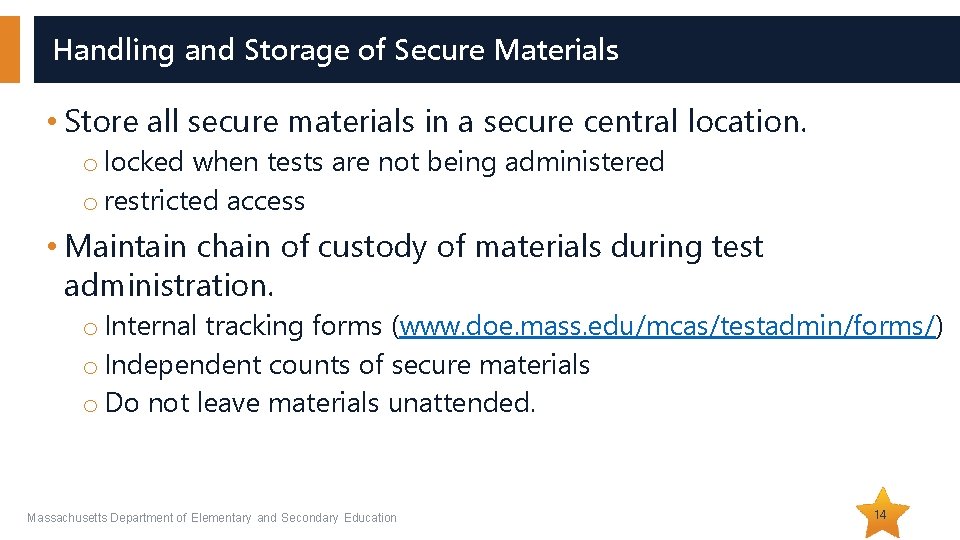 Handling and Storage of Secure Materials • Store all secure materials in a secure Handling and Storage of Secure Materials • Store all secure materials in a secure