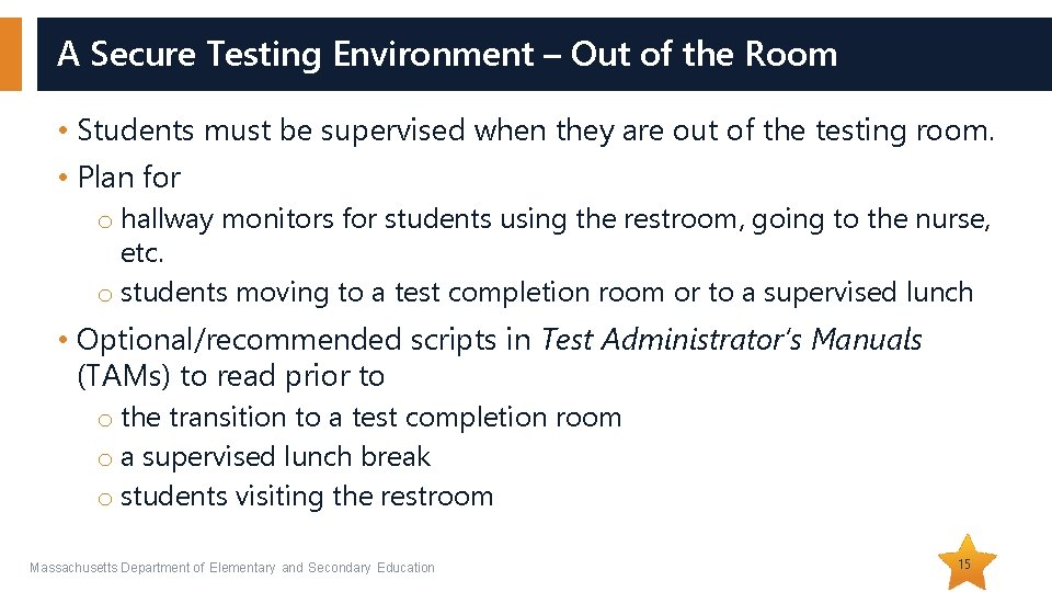 A Secure Testing Environment – Out of the Room • Students must be supervised A Secure Testing Environment – Out of the Room • Students must be supervised