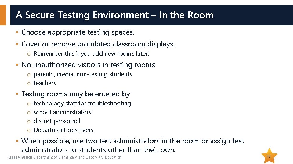 A Secure Testing Environment – In the Room • Choose appropriate testing spaces. • A Secure Testing Environment – In the Room • Choose appropriate testing spaces. •