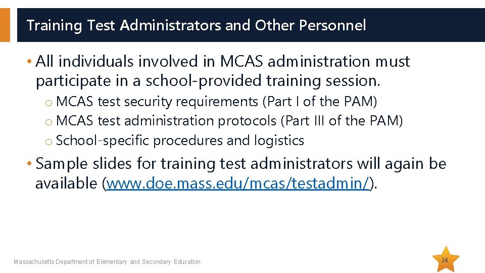 Training Test Administrators and Other Personnel • All individuals involved in MCAS administration must Training Test Administrators and Other Personnel • All individuals involved in MCAS administration must