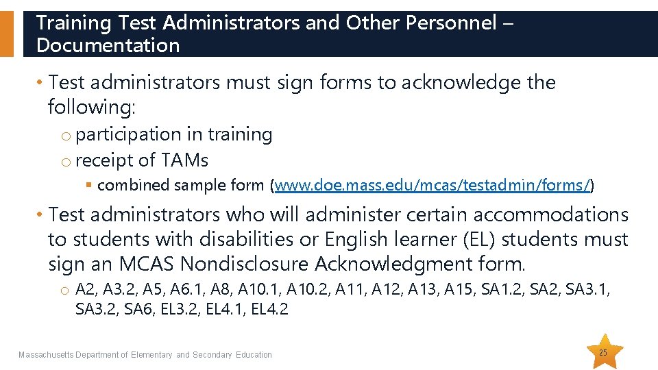 Training Test Administrators and Other Personnel – Documentation • Test administrators must sign forms Training Test Administrators and Other Personnel – Documentation • Test administrators must sign forms