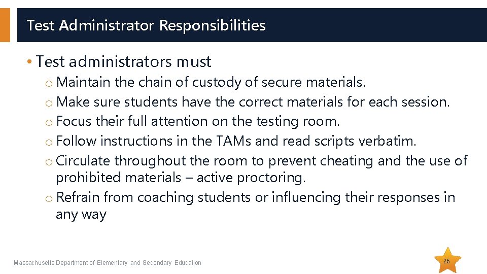 Test Administrator Responsibilities • Test administrators must o Maintain the chain of custody of Test Administrator Responsibilities • Test administrators must o Maintain the chain of custody of