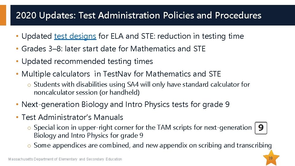 2020 Updates: Test Administration Policies and Procedures • Updated test designs for ELA and 2020 Updates: Test Administration Policies and Procedures • Updated test designs for ELA and