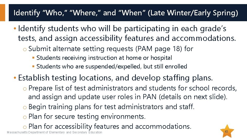 Identify “Who, ” “Where, ” and “When” (Late Winter/Early Spring) • Identify students who Identify “Who, ” “Where, ” and “When” (Late Winter/Early Spring) • Identify students who