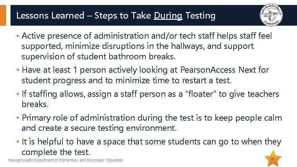 Lessons Learned – Steps to Take During Testing • Active presence of administration and/or Lessons Learned – Steps to Take During Testing • Active presence of administration and/or