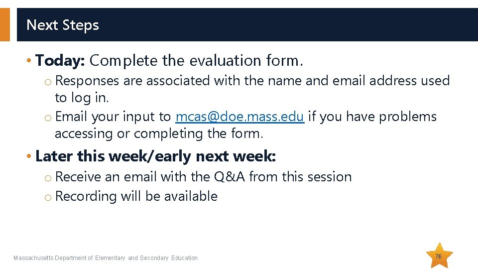 Next Steps • Today: Complete the evaluation form. o Responses are associated with the Next Steps • Today: Complete the evaluation form. o Responses are associated with the