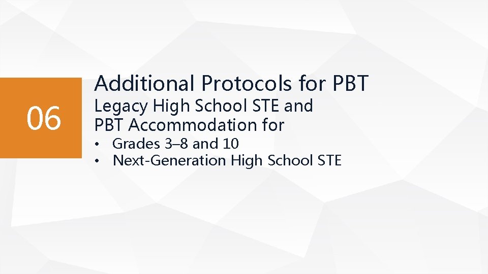 Additional Protocols for PBT 06 Legacy High School STE and PBT Accommodation for • Additional Protocols for PBT 06 Legacy High School STE and PBT Accommodation for •