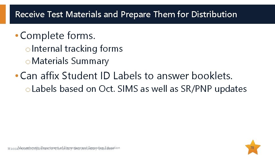 Receive Test Materials and Prepare Them for Distribution • Complete forms. o Internal tracking Receive Test Materials and Prepare Them for Distribution • Complete forms. o Internal tracking