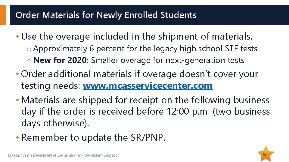 Order Materials for Newly Enrolled Students • Use the overage included in the shipment Order Materials for Newly Enrolled Students • Use the overage included in the shipment