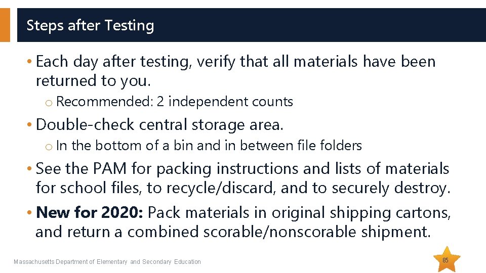 Steps after Testing • Each day after testing, verify that all materials have been Steps after Testing • Each day after testing, verify that all materials have been