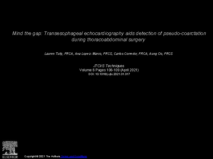 Mind the gap: Transesophageal echocardiography aids detection of pseudo-coarctation during thoracoabdominal surgery Lauren Tully,