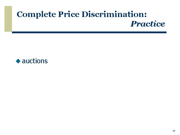 Complete Price Discrimination: Practice u auctions 10 