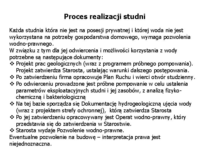 Proces realizacji studni Każda studnia która nie jest na posesji prywatnej i której woda